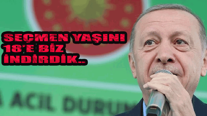 Ak Parti Cumhurbaşkanı Recep Tayyip Erdoğan: Seçmen yaşını 18 yaşına Biz İndirdik
