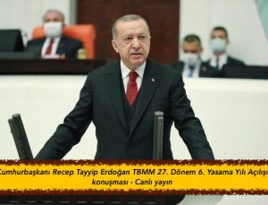 Cumhurbaşkanı Recep Tayyip Erdoğan TBMM 27. Dönem 6. Yasama Yılı Açılışı konuşması – Canlı yayın