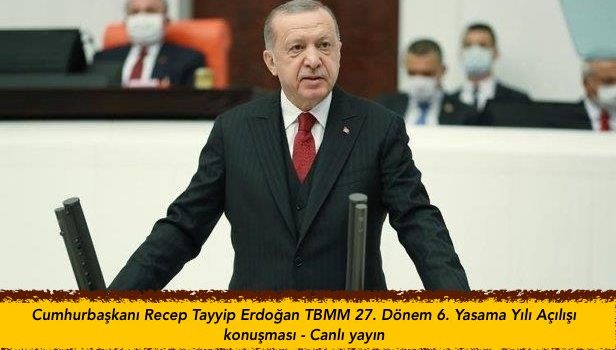 Cumhurbaşkanı Recep Tayyip Erdoğan TBMM 27. Dönem 6. Yasama Yılı Açılışı konuşması – Canlı yayın