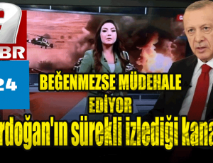 Ak Partili Erdoğan’ın sürekli izlediği kanal, A Haber, TV24!