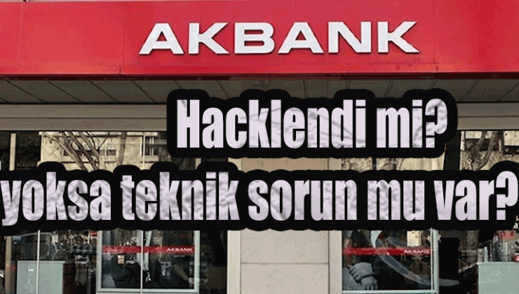 Akbank kredi kartlarında teknik sorun, Akbank çöktü mü, Akbank Hacklendi mi?