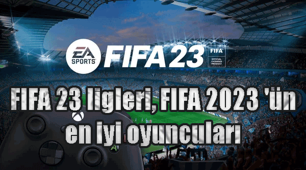 FIFA 23 ligleri, FIFA 2023 ‘ün en iyi oyuncuları