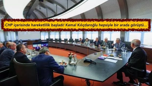 CHP içerisinde hareketlilik başladı! Kemal Kılıçdaroğlu hepsiyle bir arada görüştü…