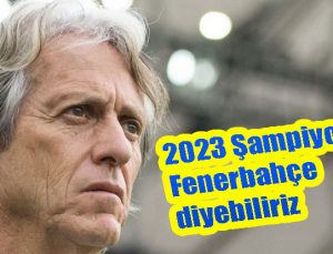 2022, 2023 Şampiyonu Fenerbahçe diyebiliriz!