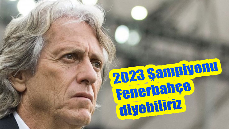 2022, 2023 Şampiyonu Fenerbahçe diyebiliriz!