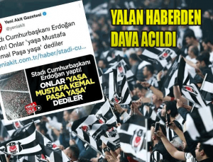 Yeni Akit gazetesine Dezenformasyon yasası 29. madde gereğince dava açıldı! Beşiktaş seyircisinin Atatürk tezahüratından rahatsız olmuşlardı!