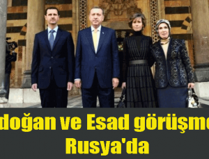 Erdoğan ve Esad görüşmesi Rusya’da olabilir!