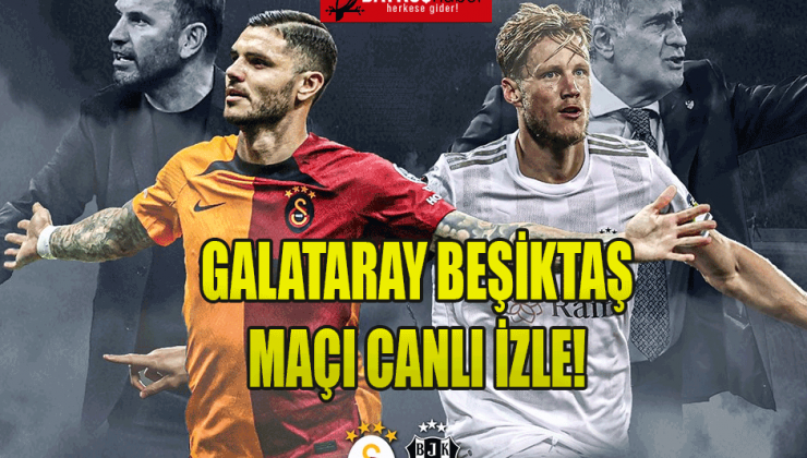 Galatasaray Beşiktaş Justin Tv! Dikkat!