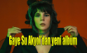 Gaye Su Akyol’dan yeni albüm, Anadolu Ejderi