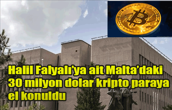 Halil Falyalı’ya ait Malta’daki 30 milyon dolar kripto paraya el konuldu
