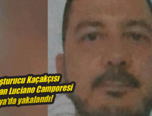 Uyuşturucu Kaçakçısı İtalyan Luciano Camporesi Antalya’da yakalandı!
