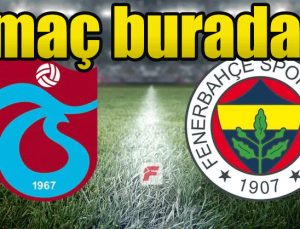 Fenerbahçe Trabzonspor maçı canlı bedava izle! beIN Sports 1, Selçuk sports, taraftarium24