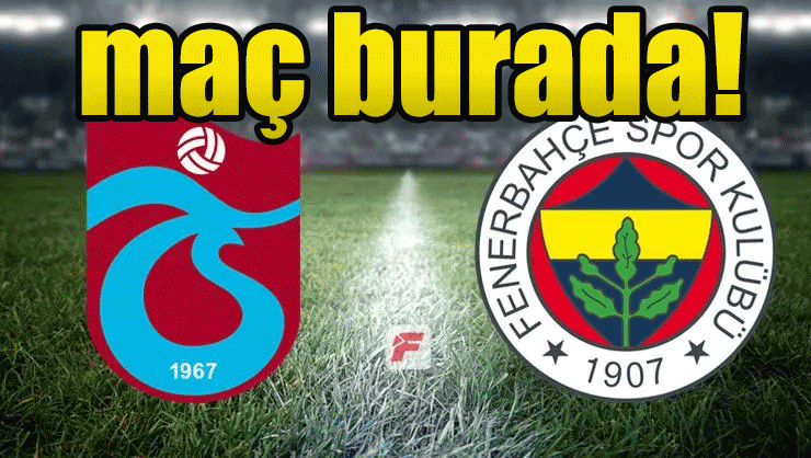 Fenerbahçe Trabzonspor maçı canlı bedava izle! beIN Sports 1, Selçuk sports, taraftarium24