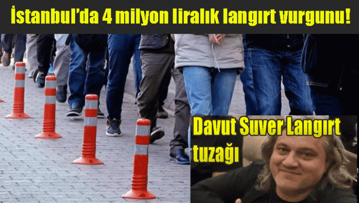 İstanbul’da 4 milyon liralık langırt vurgunu! Davut Süer’e 70 yıla kadar hapis istendi!
