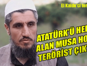 El Kaide’ci terörist Musa Hoca Cumhuriyet ve Atatürk’ü hedef aldı!