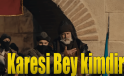 Kuruluş Osman Karesi Bey kimdir? Tarihte olan önemi!