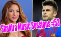 Shakira Music Sessions #53! Bir Ferrari’yi bir Twingo ile takas ettin, İntikam şarkısı!