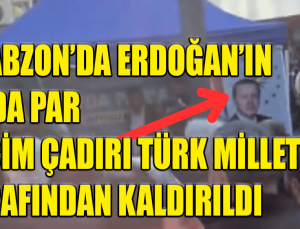 Erdoğan’ın Hüda Par seçim çadırı Trabzon’da vatandaşlar tarafından kaldırıldı