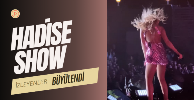 Hadise, İzmir Konserinde Büyüledi: Mini Elbisesi ve Çılgın Danslarla Göz Doldurdu!