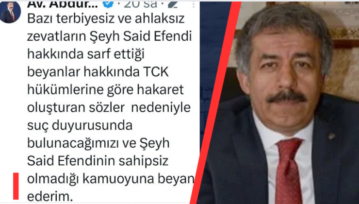 AKP milletvekili Abdurrahim Fırat Vatan Haini Şeyh Sait’i eleştirenlere tehditler savurdu