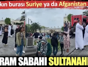 Bayram Sabahı Sultanahmet Meydanı: Plansız Dış Göç Tartışma Konusu Oldu, Afgan, Suriyeli ne ararsan doldular!