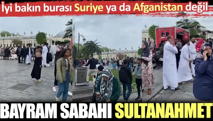 Bayram Sabahı Sultanahmet Meydanı: Plansız Dış Göç Tartışma Konusu Oldu, Afgan, Suriyeli ne ararsan doldular!